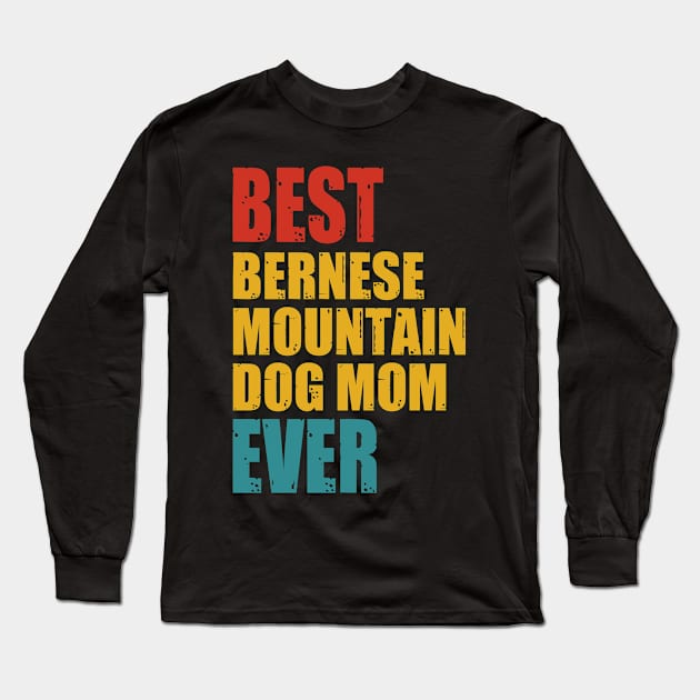 Vintage Best Bernese Mountain Dog mom Ever T-shirt Long Sleeve T-Shirt by suttonouz9